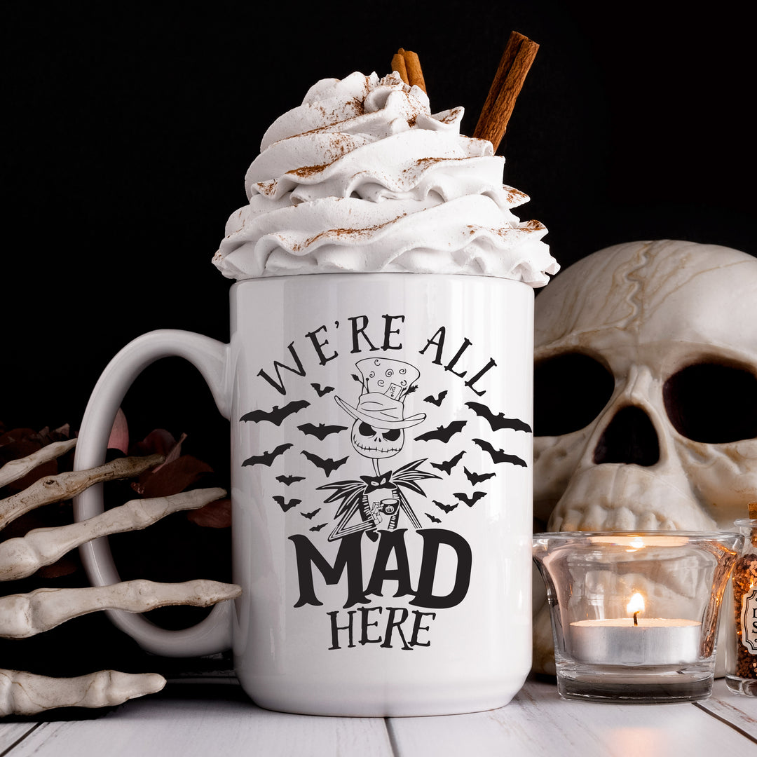 We're All Mad Here 15 oz. Mug