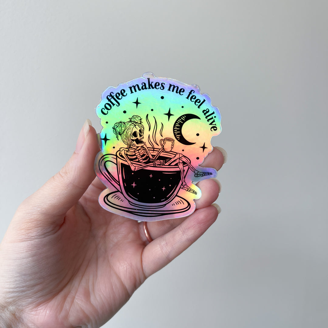 Coffee Makes Me Feel Alive Holographic Waterproof Sticker
