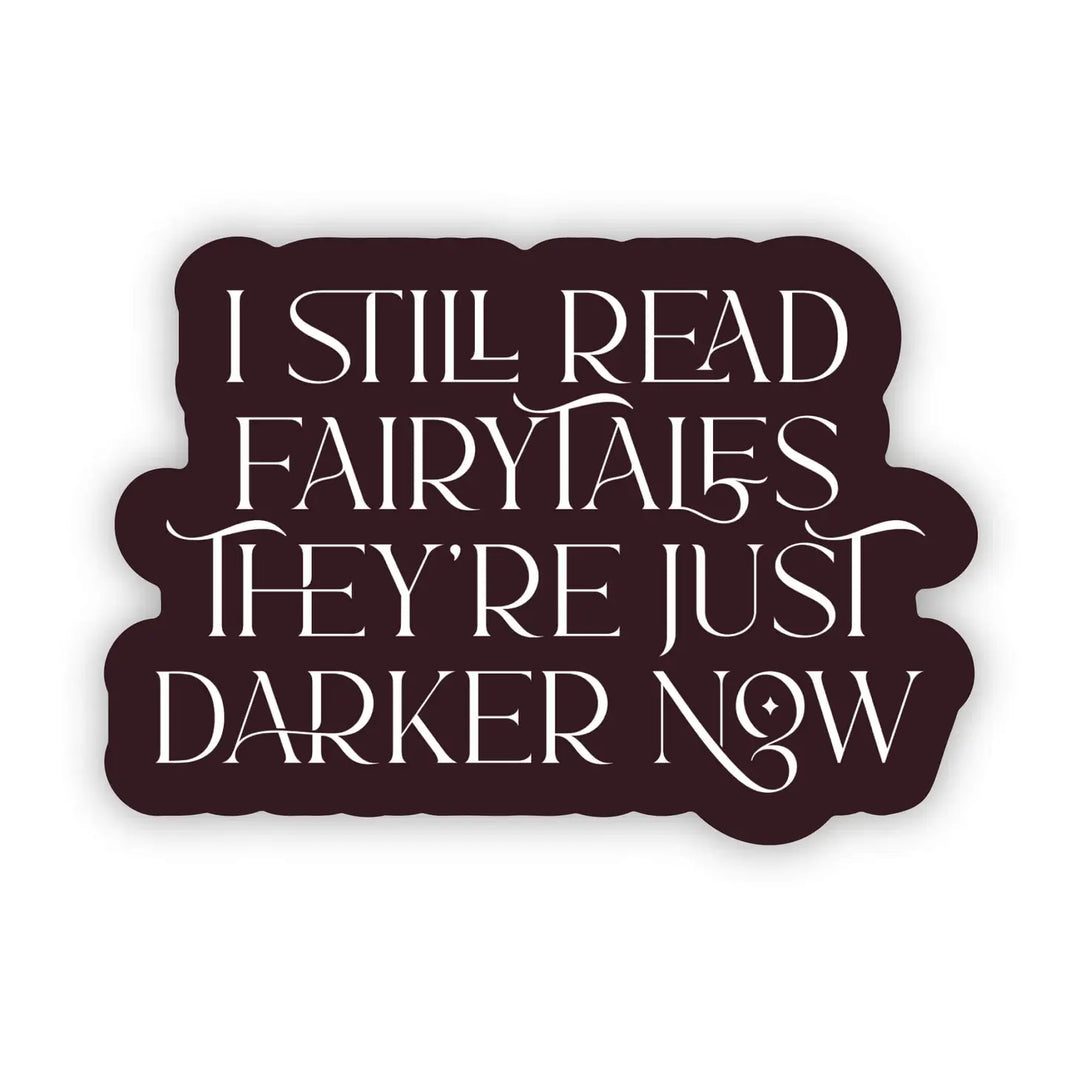 I Still Read Fairytales Maroon Waterproof Sticker | Featured Brand