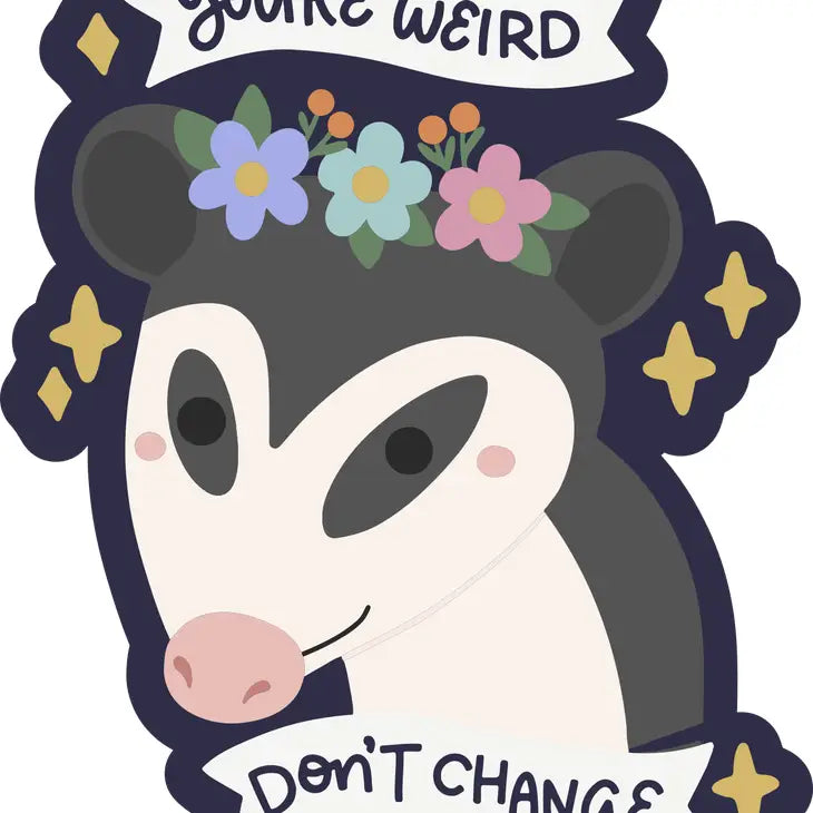 You're Weird Don't Change Waterproof Sticker | Featured Brand