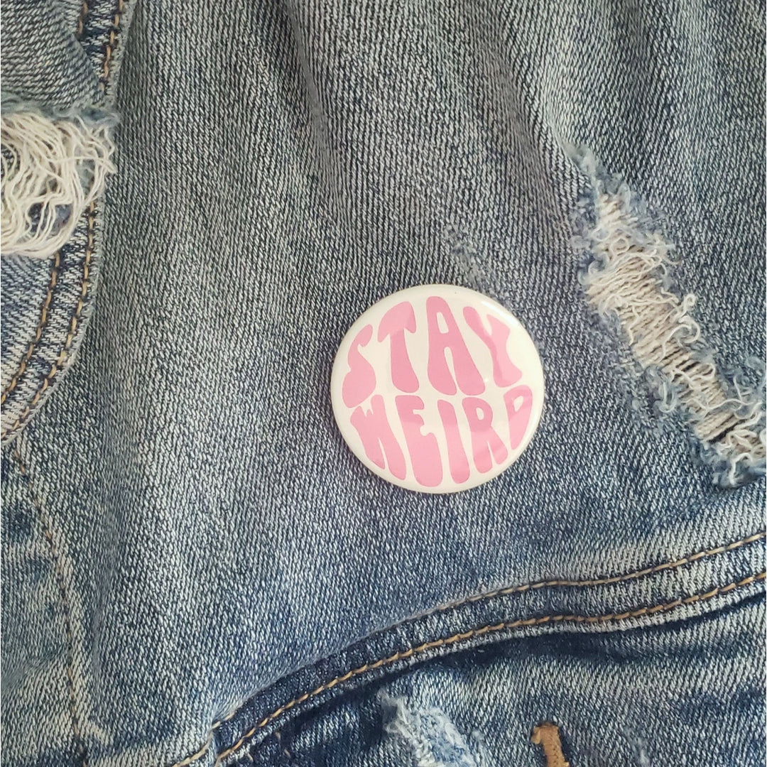 Stay Weird Pinback Button | Featured Brand