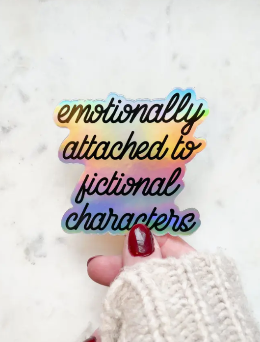 Emotionally Attached To Fictional Characters Waterproof Sticker | Featured Brand