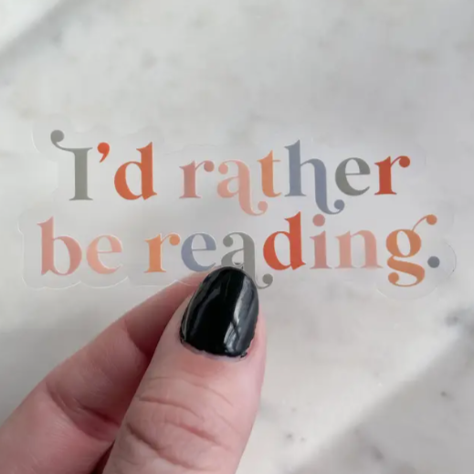 I'd Rather Be Reading Clear Waterproof Sticker | Featured Brand