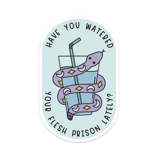 Have You Watered Your Flesh Prison Lately Waterproof Sticker | Featured Brand