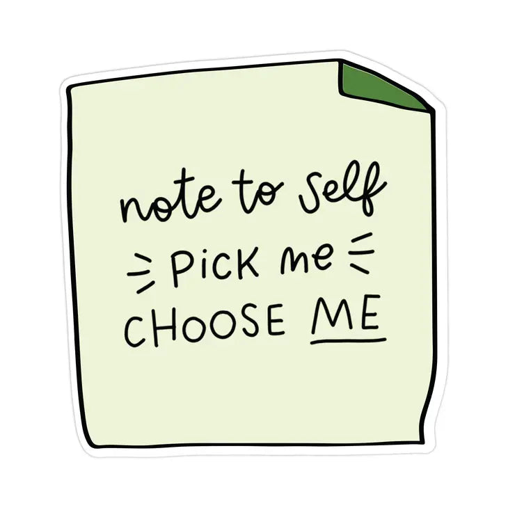 Note To Self Pick Me Choose Me Waterproof Sticker  |  Featured Brand