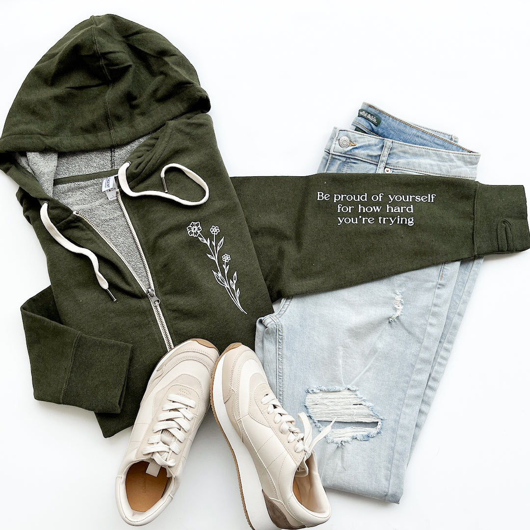 Be Proud Of Yourself French Terry Zip Hoodie w/ Thumbholes