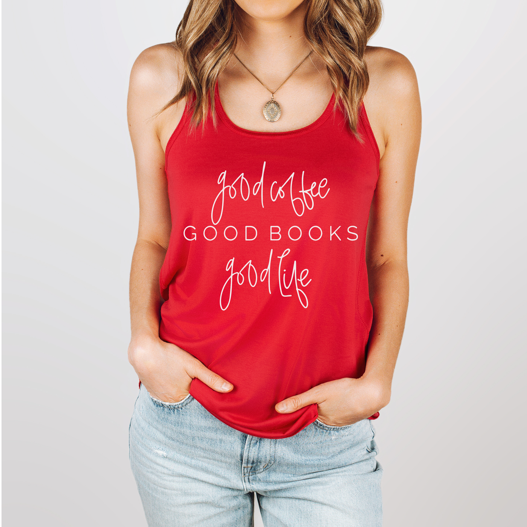 Good Coffee Good Books Good Life Flowy Tank