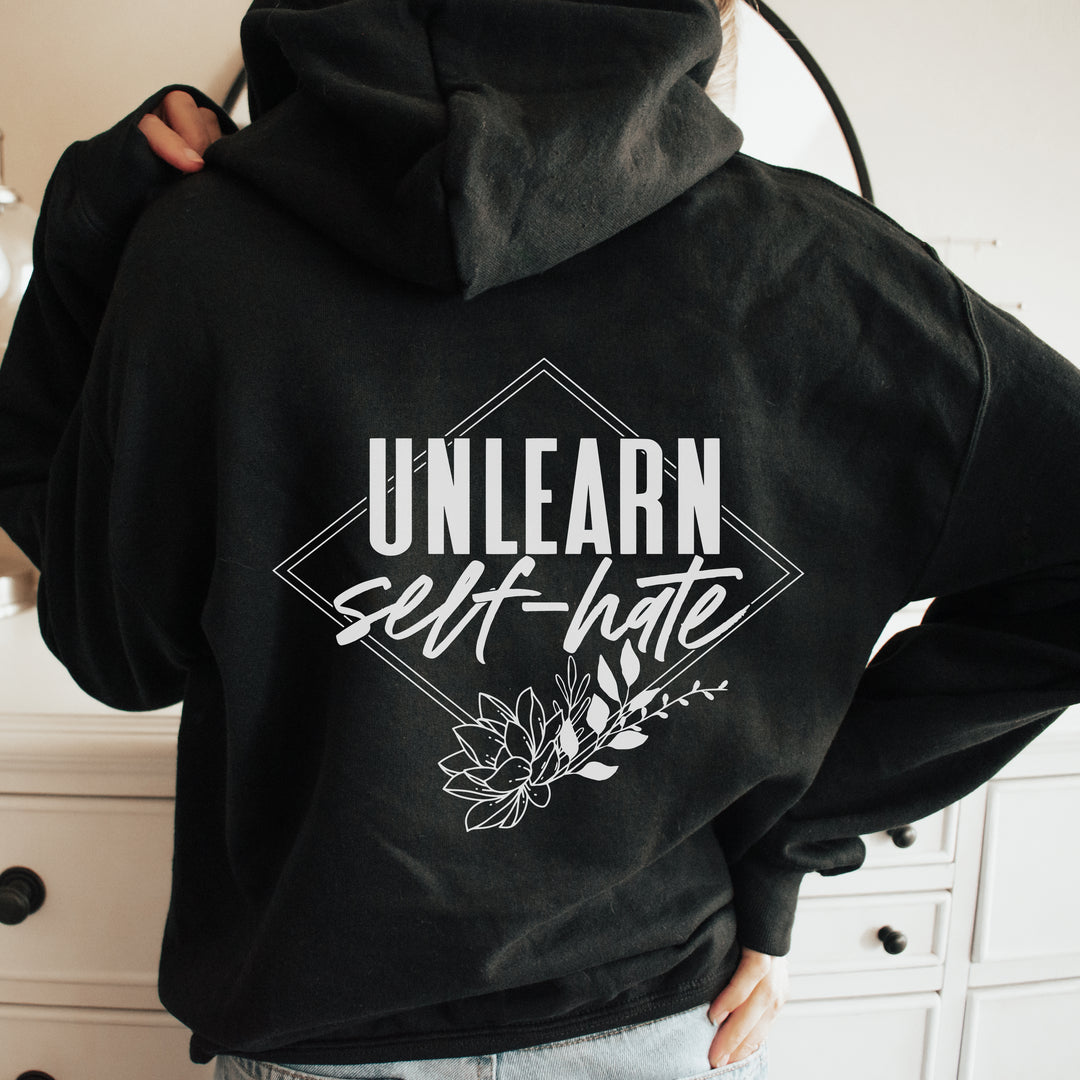 Unlearn Self Hate Hoodie