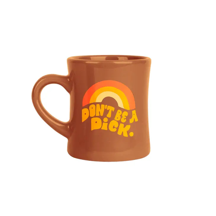 Don't Be a Dick Diner Mug  |  Featured Brand