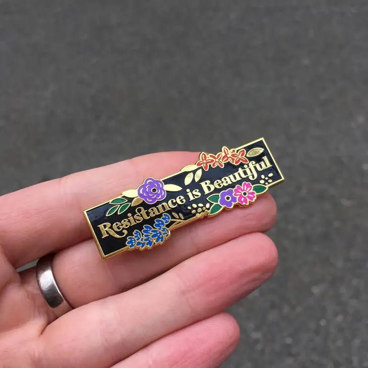 Resistance Is Beautiful Enamel Pin  |  Featured Brand