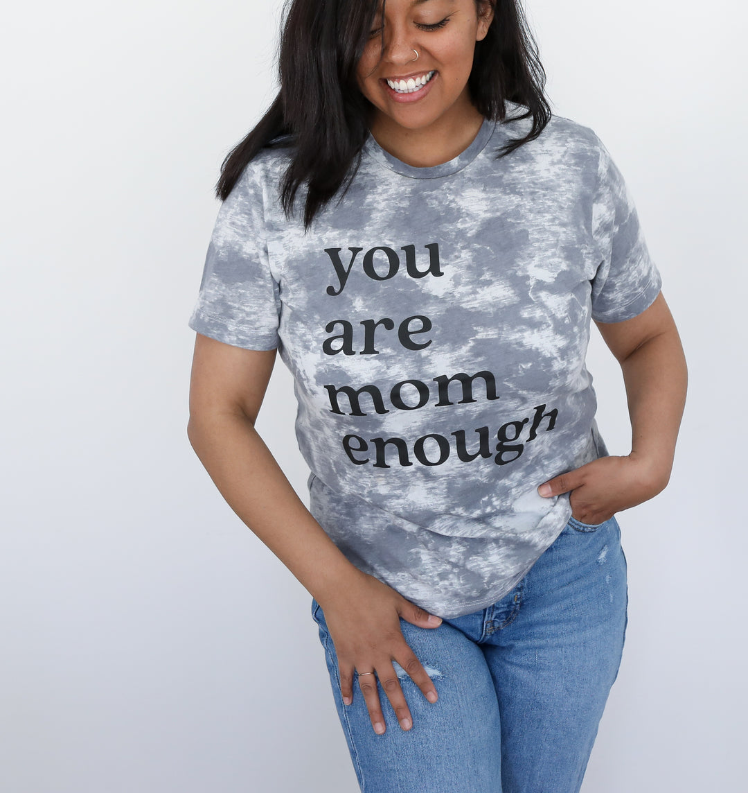 You Are Mom Enough Gray Tie Dye Tee