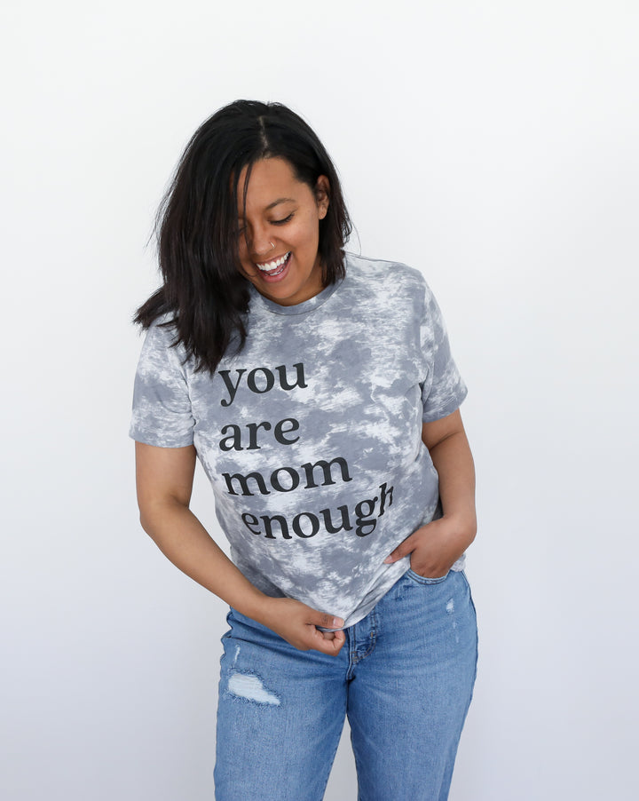 You Are Mom Enough Gray Tie Dye Tee