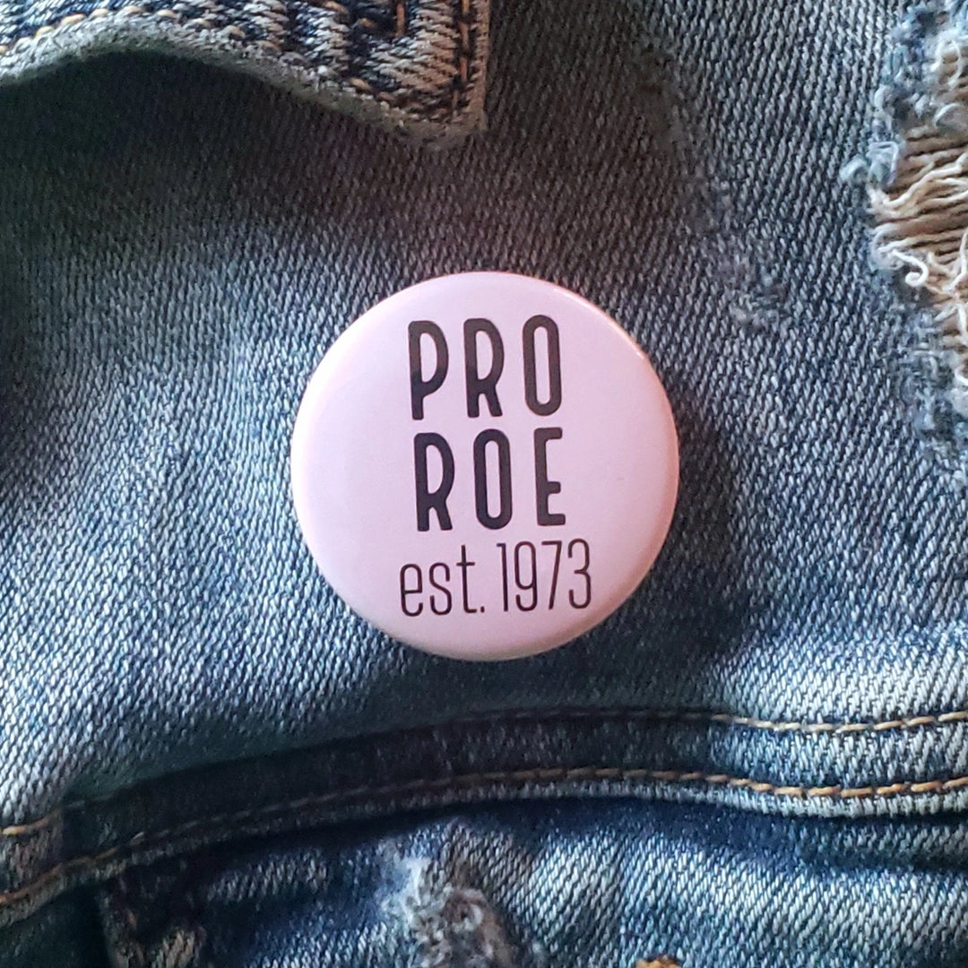 Pro Roe Pinback Button  |  Featured Brand