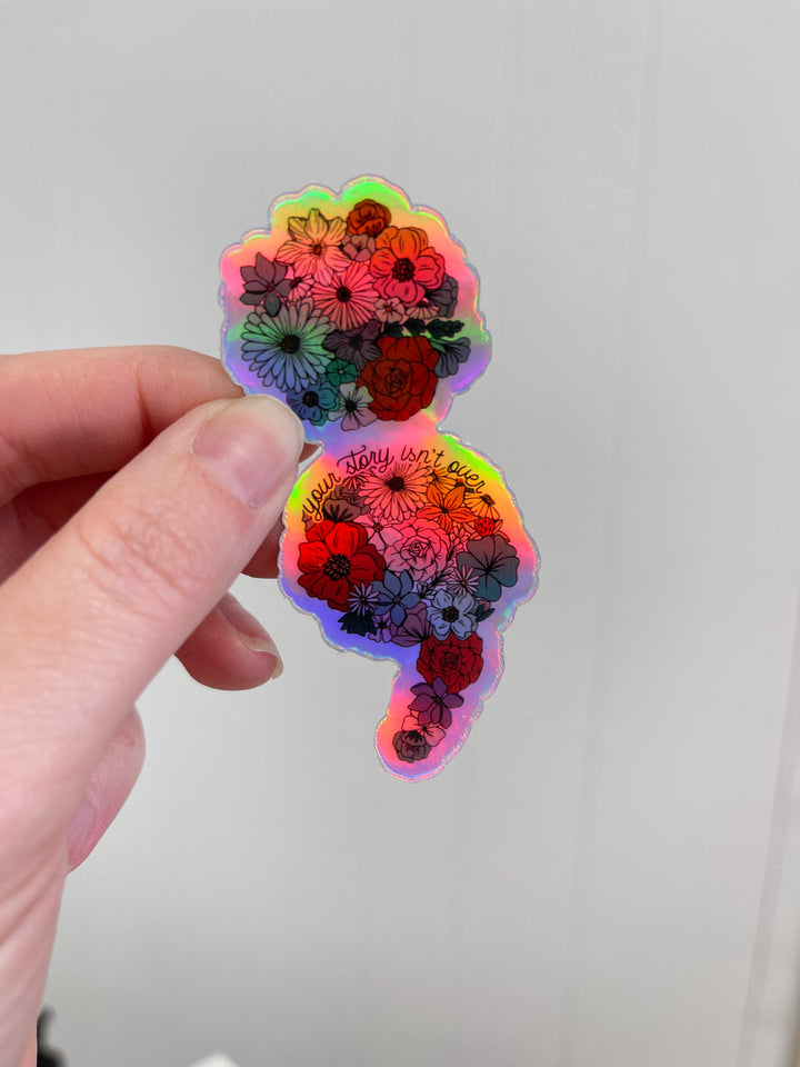 Your Story Isn't Over Holographic Waterproof Sticker
