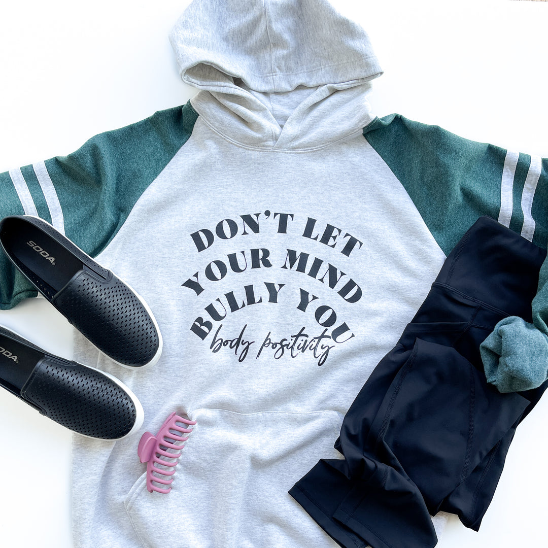 Don't Let Your Mind Bully You Oatmeal/Heather Forest Hoodie