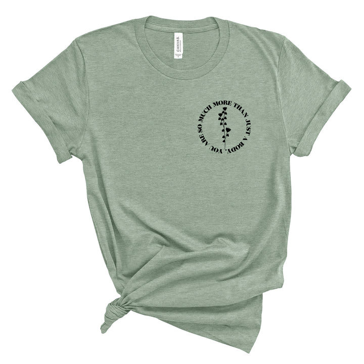 You Are So Much More Than a Body Heather Sage Tee  |  Black Ink