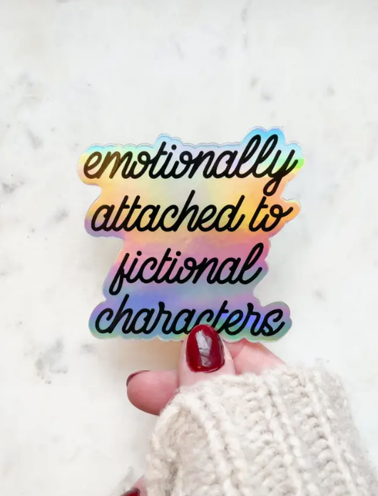 Emotionally Attached To Fictional Characters Waterproof Sticker  |  Featured Brand