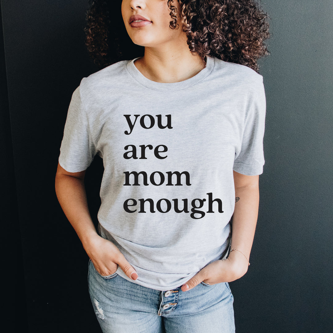 You Are Mom Enough Athletic Gray Tee